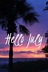 Hello July Pictures, Photos, and Images for Facebook, Tumblr, Pinterest ...