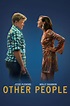 Reparto de Other People (película 2016). Dirigida por Chris Kelly | La ...