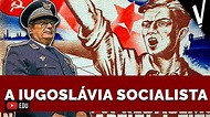 A IUGOSLÁVIA SOCIALISTA | História - YouTube