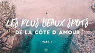 Les plus beaux SPOTS de la CÔTE D'AMOUR - Part. 1 - YouTube