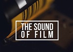 Take a Trip Down Memory Lane With The Sound of Film