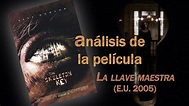 Análisis de la película "La llave maestra" (2005) - YouTube