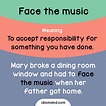 Idiom Land — Idiom of the day: Face the music. Meaning: To...