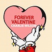 Forever Valentine is out now! - Charlie Wilson