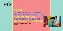 Lyra: In conversation with Producer and Director Alison Millar and ...