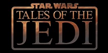 Star Wars: Everything We Know About 'Tales of the Jedi' - Bell of Lost ...