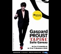 L'affiche du spectacle de Gaspard Proust, Tapine. - Purepeople