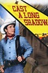 Cast a Long Shadow - Full Cast & Crew - TV Guide