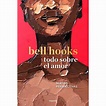 Todo sobre el amor bell hooks EDITORIAL PLANETA | falabella.com