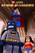 LEGO DC Comics Super Heroes: Batman Be-Leaguered (2014) - Posters — The ...