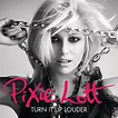 Pixie Lott - Turn It Up Louder - Reviews - Album of The Year