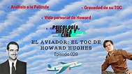 El AVIADOR | El TOC de HOWARD HUGHES | Explicación PSICOLÓGICA ...