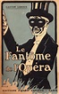 Phantom of the Opera, The (Gaston Leroux 1909) - Classic Monsters