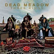 Dead Meadow - Three Kings Lyrics and Tracklist | Genius