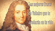 Las mejores frases de Voltaire que te ayudarán en tu vida - YouTube