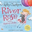 River Rose And The Magical Lullaby - By Kelly Clarkson (hardcover) : Target