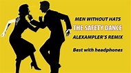 Men Without Hats THE SAFETY DANCE Alexampler's remix 2022 - YouTube