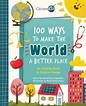 100 Ways to Make the World a Better Place - Kids Can Press