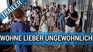 Wohne lieber ungewöhnlich · Film 2018 · Trailer · Kritik