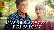 Unsere Seelen bei Nacht (2017) - Netflix | Flixable