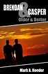 Brendan & Casper: Older & Better by Mark A. Roeder, Paperback | Barnes ...