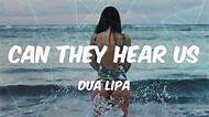 Dua Lipa - CAN THEY HEAR US (From ‘Gully’ with original Daniel Heath Score) (Letras) - YouTube