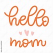 hello mom - vintage style calligraphy with text, lettering sticker ...