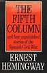 THE FIFTH COLUMN, AND FOUR STORIES OF THE SPANISH CIVIL WAR by ...