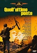 Quell'ultimo ponte (1977) scheda film - Stardust