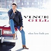 Vince Gill - When Love Finds You (1994)