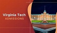 Virginia Tech Admissions | Virginia Tech Admissions Requirements