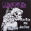 ფაილი:Misfits - Die, Die My Darling cover.jpg - ვიკიპედია