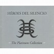 Heroes Del Silencio - The Platinum Collection