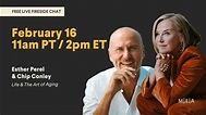 Live Fireside Chat: Esther Perel & Chip Conley - Life & The Art of ...