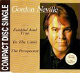 Gordon Neville - Faithful And True / To The Limit / The Prospector ...