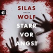 Starr vor Angst - Ein Fall für Jonas Starck, Band 1 (ungekürzt) - Luisterboek - Silas Wolf ...