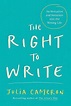 The Right to Write: An Invitation and Initiation into the Writing Life ...
