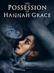 The Possession of Hannah Grace - Where to Watch and Stream - TV Guide