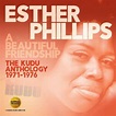 Esther Phillips - A Beautiful Friendship The Kudu Anthology (1971-1976 ...