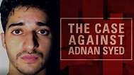 ‘The Case Against Adnan Syed’: New Trailer Re-Opens the Infamous ...