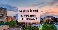 Reasons to visit Metairie, Louisiana at least once in your lifetime. # ...