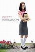 Pretty Persuasion (2005) - Posters — The Movie Database (TMDB)