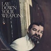 Lay Down Your Weapons - Single by Duncan Sheik | Spotify