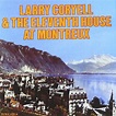 Eleventh House at Montreux: Larry Coryell & Eleventh House, Larry ...