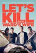 Let's Kill Ward's Wife DVD Release Date | Redbox, Netflix, iTunes, Amazon