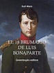 El 18 Brumario de Luis Bonaparte by Karl Marx · OverDrive: ebooks ...