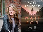 Q&A: Sara Shepard, Author of 'Wait For Me' | The Nerd Daily
