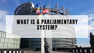 What Is a Parliamentary System? - Constitution of the United States