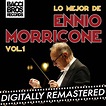 Lo Mejor de Ennio Morricone - Vol. 1 [Clásicos] - Album by Ennio ...