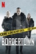 Bordertown (2016) Temporada 3 - SensaCine.com